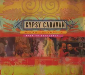 Couverture du produit · Gypsy Caravan (Music In And Inspired By The Film When The Road Bends...)