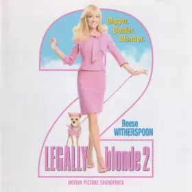 Couverture du produit · Legally Blonde 2 - Bigger, Bolder, Blonder - Motion Picture Soundtrack