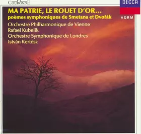 Couverture du produit · Ma Patrie / Le Rouet D'Or... - Poèmes Symphoniques De Smetana Et Dvořák