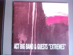 Couverture du produit · Act Big Band And Guests - Extremes