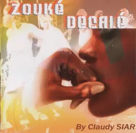 Couverture du produit · Zouké Decalé By Claudy Siar