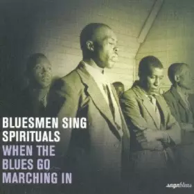Couverture du produit · Bluesmen Sing Spirituals. When The Saints Go Marching In