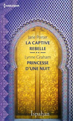 Couverture du produit · La captive rebelle - Princesse d'une nuit