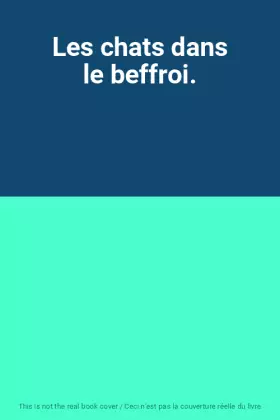 Couverture du produit · Les chats dans le beffroi.