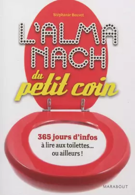 Couverture du produit · L'Almanach du petit coin: 365 jours d'infos à lire aux toilettes... ou ailleurs !
