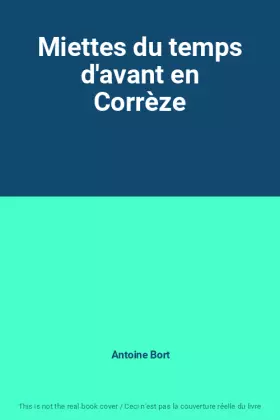 Couverture du produit · Miettes du temps d'avant en Corrèze