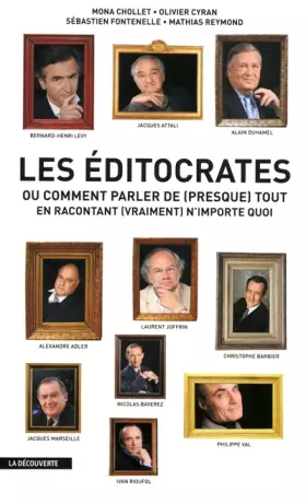 Couverture du produit · Les éditocrates : Ou Comment parler de (presque) tout en racontant (vraiment) n'importe quoi