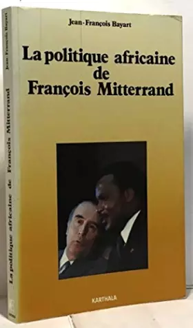 Couverture du produit · La politique africaine de François Mitterrand (Les Afriques)