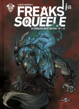 Couverture du produit · FREAKS' SQUEELE EDITION COULEUR T03 LES CHEVALIERS QUI NE FONT PLUS NI 1/2