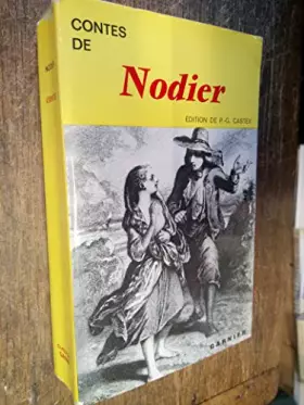 Couverture du produit · Contes de Nodier - sommaire biographique, introduction, notices, notes, bibliographie et appendice critique par Pierre-Georges 