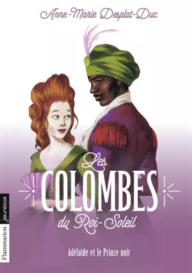 Couverture du produit · Les Colombes du Roi-Soleil, Tome 10 : Adélaïde et le Prince noir