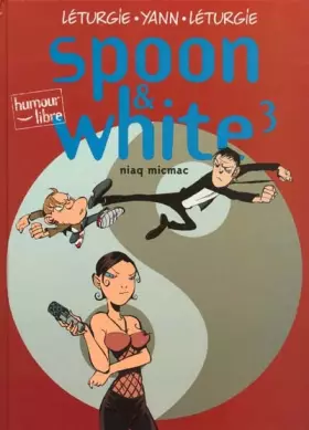 Couverture du produit · Spoon and White, tome 3 : Niaq micmac
