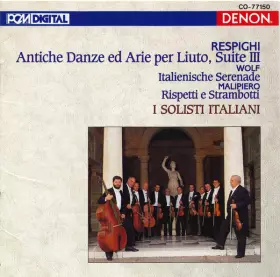 Couverture du produit ·  Ancient Airs and Dances, Suite III / Italienische Serenade / Rispetti E Strambotti