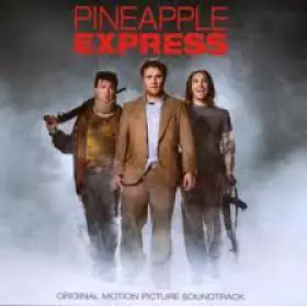 Couverture du produit · Pineapple Express (Original Motion Picture Soundtrack)