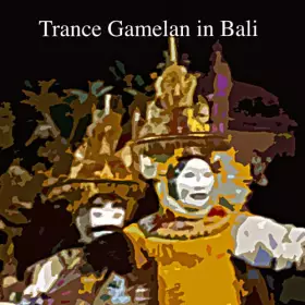 Couverture du produit · Trance Gamelan in Bali [Import]