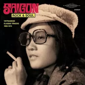 Couverture du produit · Saigon Rock & Soul: Vietnamese Classic Tracks 1968-1974