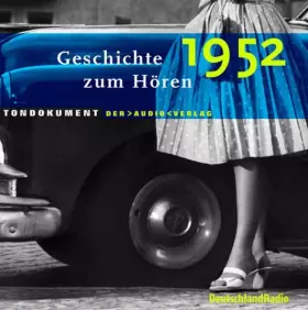 Couverture du produit · Geschichte zum Hören: 1952: Tondokument