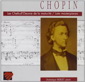 Couverture du produit · Chopin : Chefs d'oeuvre de la maturité
