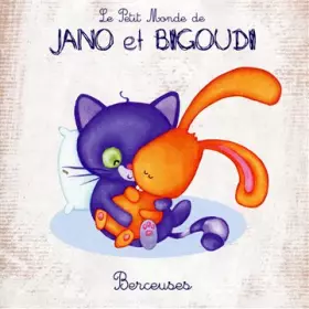 Couverture du produit · Le Petit Monde De Jano Et Bigoudi : Berceuses