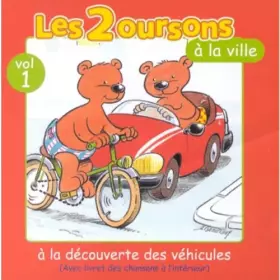 Couverture du produit · Les Deux oursons à la ville Vol.1 : A la découverte des véhicules