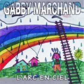 Couverture du produit · GABBY MARCHAND - L'ARC EN CIEL (CD)