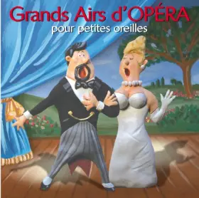 Couverture du produit · Grands Airs d'Opéra pour Petites Oreilles