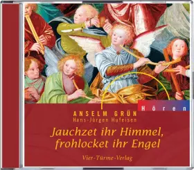 Couverture du produit · Jauchzet ihr Himmel, frohlocket ihr Engel. CD (Anselm Grün HÖREN)