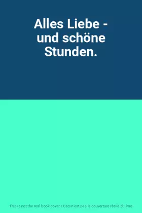 Couverture du produit · Alles Liebe - und schöne Stunden.