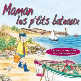 Couverture du produit · Maman Les P'Tits Bateaux : Contes, Comptines, Eco-Citoyenneté