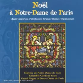 Couverture du produit · Noël à Notre-Dame De Paris - Chant Grégorien, Polyphonies, Grands Thèmes Traditionnels