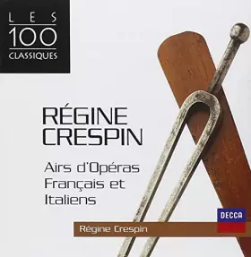 Couverture du produit · Régine Crespin - Airs d'opéras français et italiens (Coll. 100 Classiques)