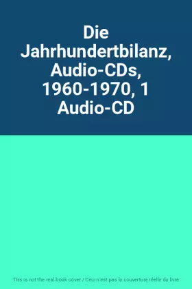 Couverture du produit · Die Jahrhundertbilanz, Audio-CDs, 1960-1970, 1 Audio-CD