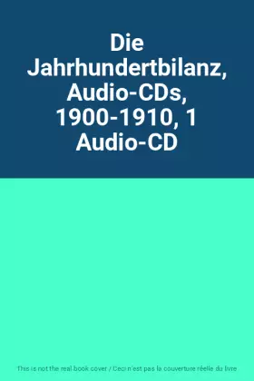 Couverture du produit · Die Jahrhundertbilanz, Audio-CDs, 1900-1910, 1 Audio-CD