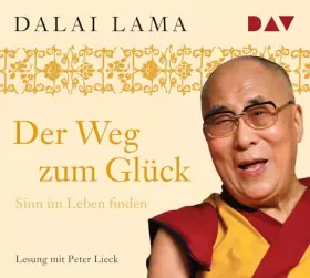 Couverture du produit · Der Weg zum Glück. Sinn im Leben finden: Lesung mit Peter Lieck (2 CDs) (Dalai Lama)