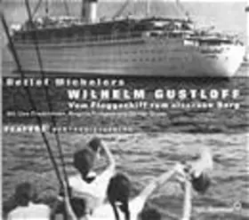 Couverture du produit · Wilhelm Gustloff: Vom Flaggschiff zum eisernen Sarg. Feature: Vom Flagschiff zum eisernen Sarg. Feature