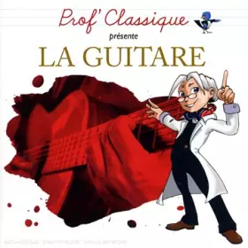 Couverture du produit · Prof' Classique Présente La Guitare