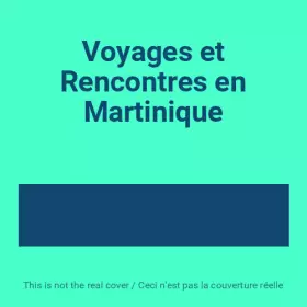 Couverture du produit · Voyages et Rencontres en Martinique