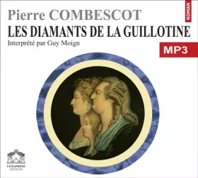 Couverture du produit · Les diamants de la guillotine/1 CDMP3/Texte intégral