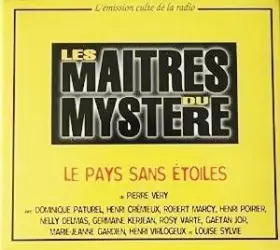 Couverture du produit · CD Les maîtres du mystère : Le pays sans étoiles - L'émission culte de la radio