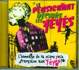 Couverture du produit · Le Pensionnat Déchire Les Yéyés