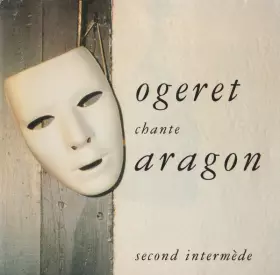 Couverture du produit · Ogeret Chante Aragon - Second Intermède