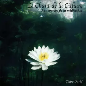 Couverture du produit · Le Chant De La Cithare : Aux Sources De La Méditation