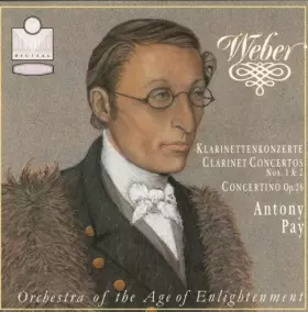 Couverture du produit · Weber - Clarinet Concertos Nos. 1 & 2 / Concertino Op. 26