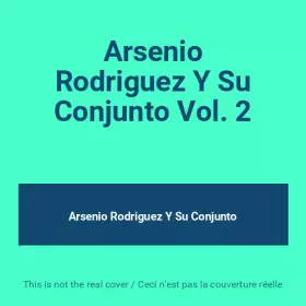 Couverture du produit · Arsenio Rodriguez Y Su Conjunto Vol. 2