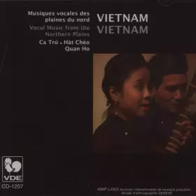 Couverture du produit · Vietnam: Musiques Vocales Des Plaines Du Nord  Vietnam: Vocal Music From The Northern Plains - Ca Trù • Hát Chèo • Quan Ho