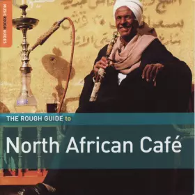 Couverture du produit · The Rough Guide To North African Café