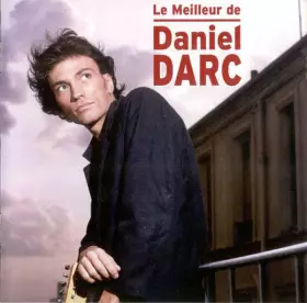 Couverture du produit · Le Meilleur De Daniel Darc