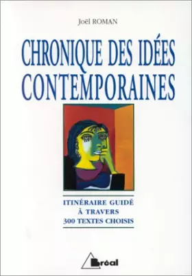 Couverture du produit · CHRONIQUES DES IDEES CONTEMPORAINES. : Ou itinéraire guidé à travers 300 textes choisis