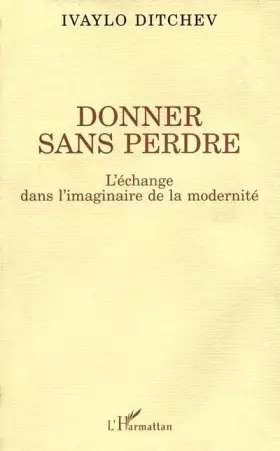 Couverture du produit · Donner sans perdre: L'échange dans l'imaginaire de la modernité