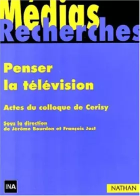 Couverture du produit · Penser la télévision, Colloque de Cerisy